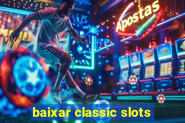 baixar classic slots